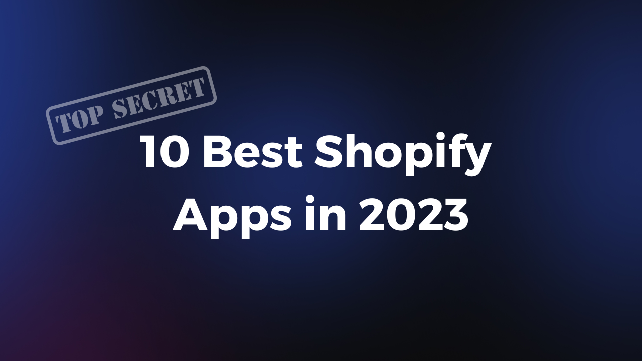 10 Best Shopify Apps in 2023